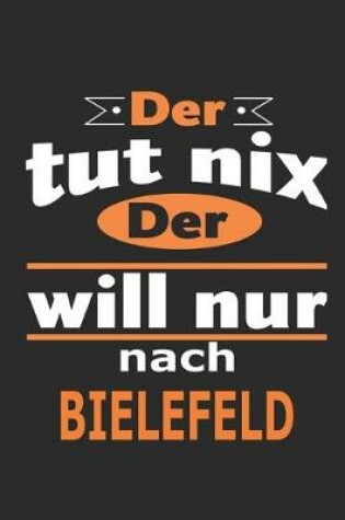 Cover of Der tut nix Der will nur nach Bielefeld