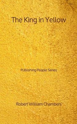 Book cover for The King in Yellow - Publishing People Series