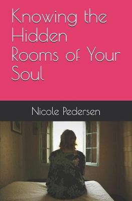 Book cover for Knowing the Hidden Rooms of Your Soul