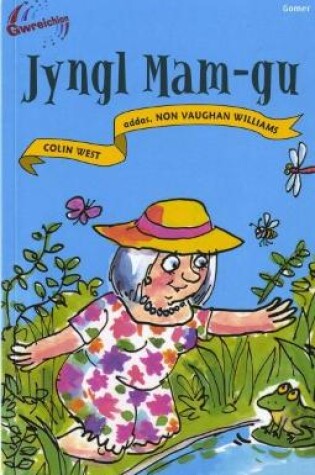 Cover of Cyfres Gwreichion: Jyngl Mam-Gu