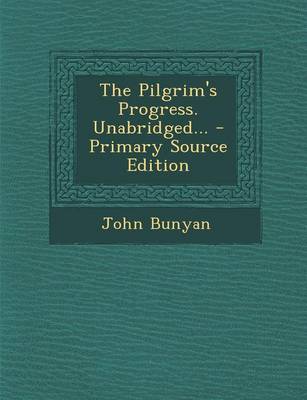 Book cover for The Pilgrim's Progress. Unabridged... - Primary Source Edition