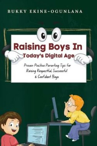 Cover of Raising Boys in Today's Digital World