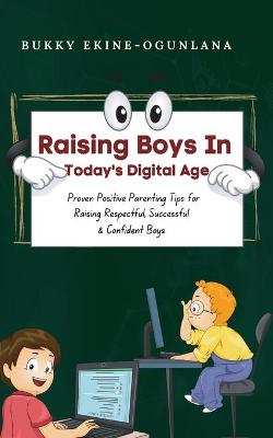 Book cover for Raising Boys in Today's Digital World
