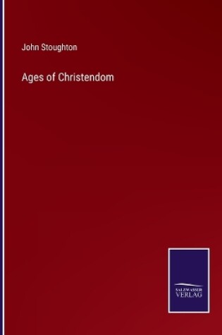 Cover of Ages of Christendom