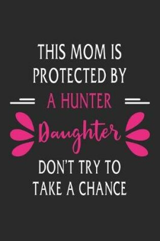 Cover of This mom is protected by a hunter daughter don't try to take a chance