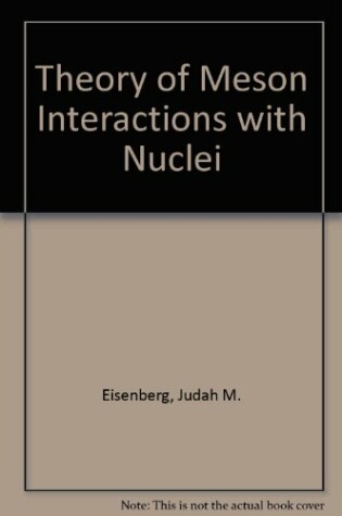 Cover of Theory of Meson Interactions with Nuclei