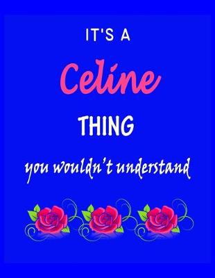 Book cover for It's A Celine Thing You Wouldn't Understand