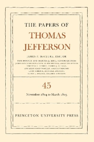 Cover of The Papers of Thomas Jefferson, Volume 45