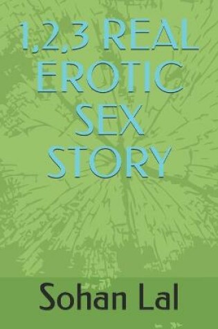 Cover of 1,2,3 Real Erotic Sex Story