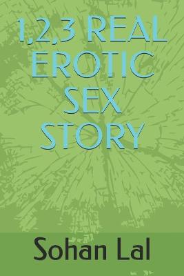 Book cover for 1,2,3 Real Erotic Sex Story