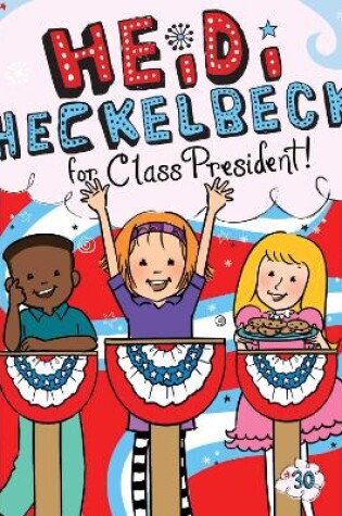 Cover of Heidi Heckelbeck for Class President