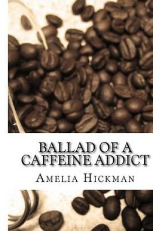 Cover of Ballad of a Caffeine Addict