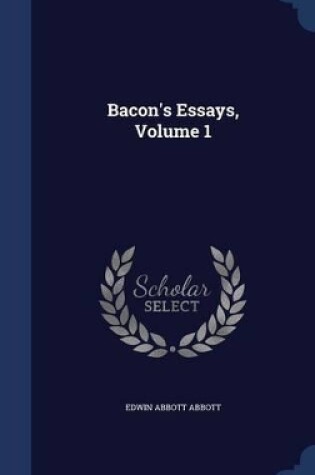 Cover of Bacon's Essays, Volume 1