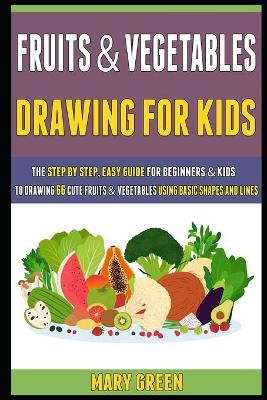 Book cover for Fruits And Vegetables Drawing For Kids