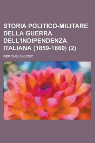 Cover of Storia Politico-Militare Della Guerra Dell'indipendenza Italiana (1859-1860) (2)