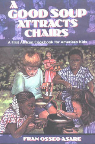 Cover of Good Soup Attracts Chairs, A