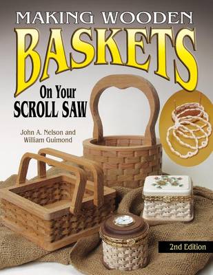 Book cover for Making Wooden Baskets on Your Scroll Saw