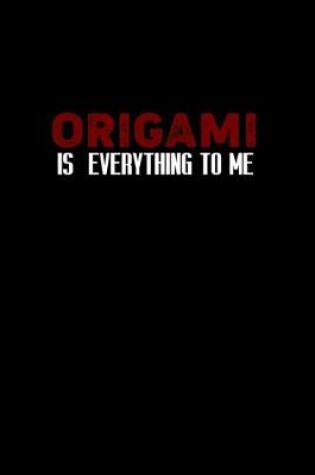 Cover of Origami is everything to me