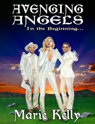 Book cover for Avenging Angels: In the Beginning