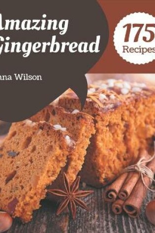 Cover of 175 Amazing Gingerbread Recipes