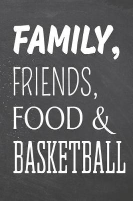 Book cover for Family, Friends, Food & Basketball