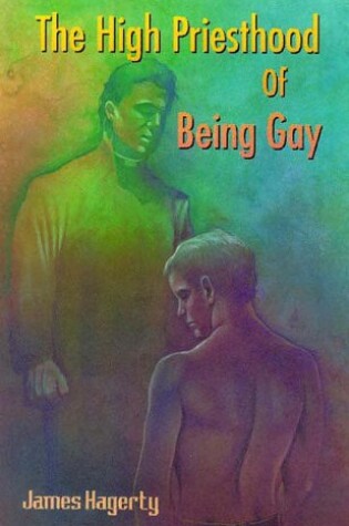 Cover of The High Priesthood of Being Gay