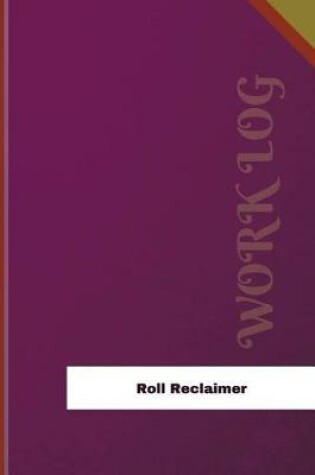 Cover of Roll Reclaimer Work Log