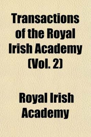 Cover of Transactions of the Royal Irish Academy (Vol. 2)