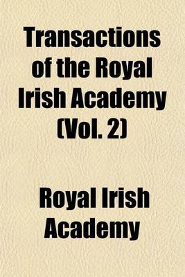 Book cover for Transactions of the Royal Irish Academy (Vol. 2)