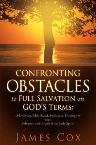 Cover of Confronting Obstacles to Full Salvation on God's Terms