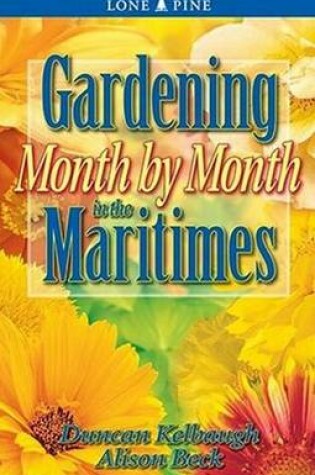 Cover of Gardening Month by Month in the Maritimes