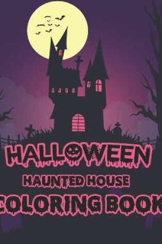 Cover of Halloween Haunted House Coloring book