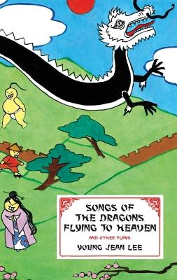 Book cover for Songs of the Dragons Flying to Heaven and Other Plays