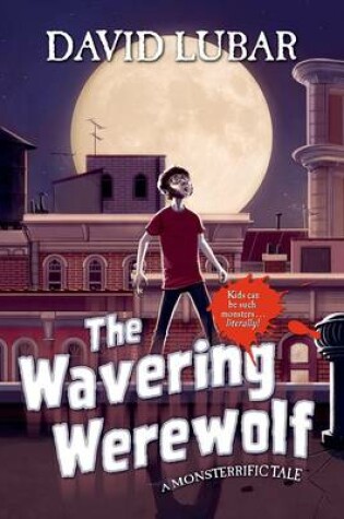 Cover of The Wavering Werewolf: A Monsterrific Tale