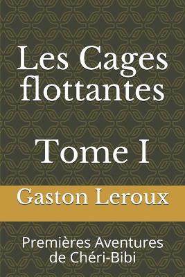 Book cover for Les Cages flottantes. Tome I