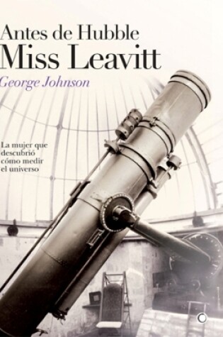 Cover of Antes de Hubble, Miss Leavitt
