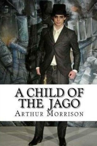 Cover of A Child of the Jago (Annotated)
