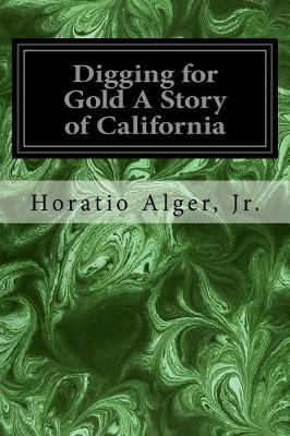 Book cover for Digging for Gold a Story of California