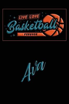 Book cover for Live Love Basketball Forever Ava