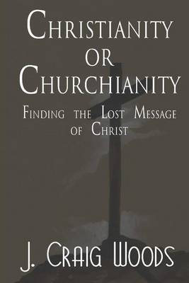 Cover of Christianity or Churchianity