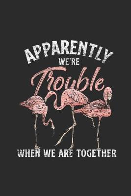 Book cover for Apparently We're Trouble When We Are Together