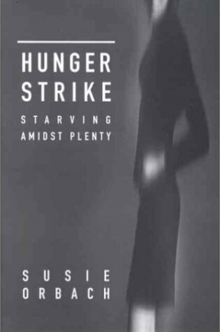 Cover of Hunger Strike: Starving Amidst Plenty