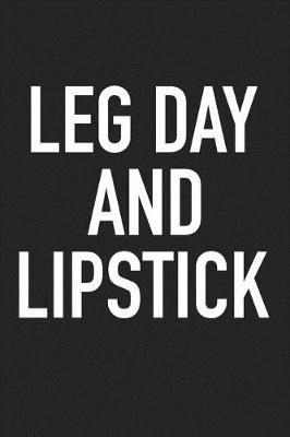 Book cover for Leg Day and Lipstick