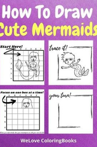 Cover of How To Draw Cute Mermaids