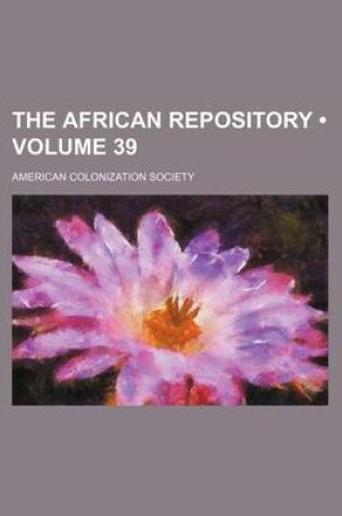 Cover of The African Repository (Volume 39)