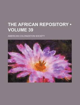 Book cover for The African Repository (Volume 39)