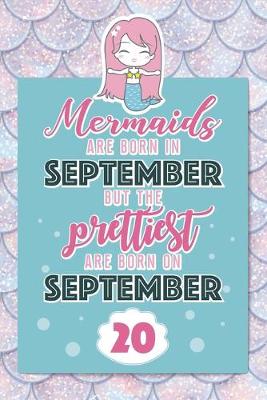 Book cover for Mermaids Are Born In September But The Prettiest Are Born On September 20