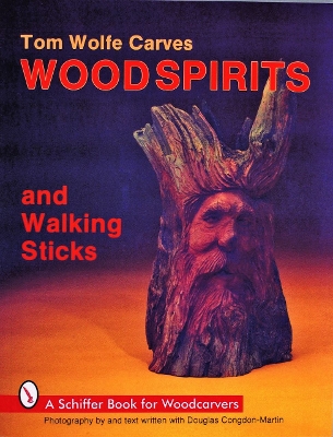 Book cover for Tom Wolfe Carves Woodspirits and Walking Sticks