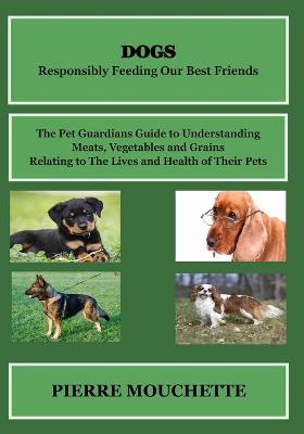 Book cover for DOGS - Responsibly Feeding Our Best Friends