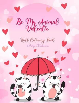 Book cover for Be My Animal Valentine Kids Coloring Book